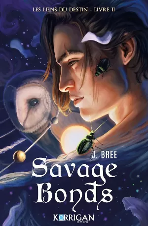 J. Bree - Les Liens du destin, Tome 2 : Savage Bonds